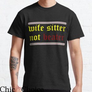 Husband Beater T-shirt Typography Proud Im Not A Wife Beater