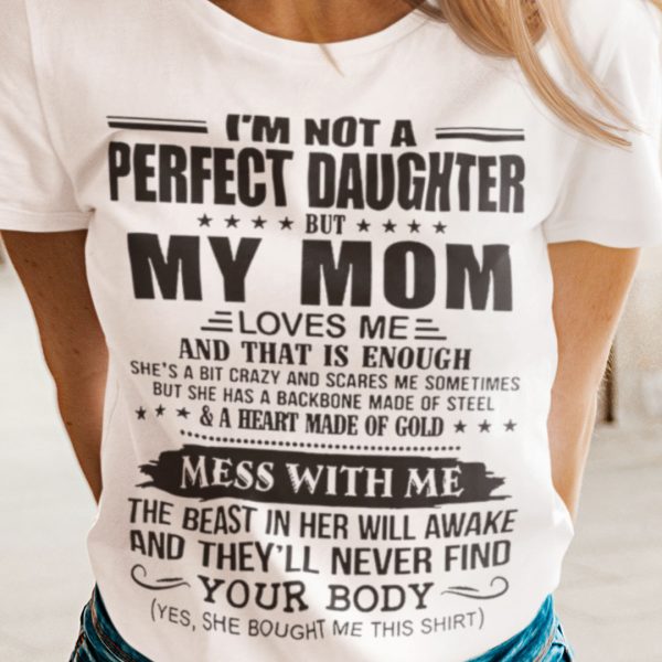 I’m Not A Perfect Daughter Mother And Daughter Shirt