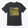 I Am A Black Dad Shirt Blessed Kind Protective