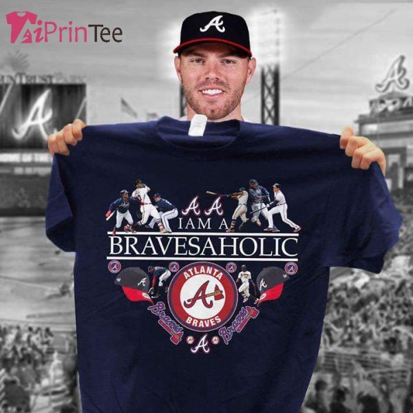 I Am A Bravesaholic Atlanta Braves T-Shirt – Best gifts your whole family