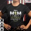 I Am A Mom And A Veteran Nothing Scares Me Shirt