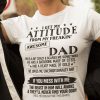 I Get My Attitude From My Freaking Awesome Dad T Shirt