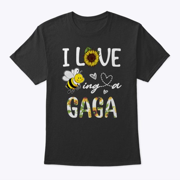I Love Being A Gaga Sunflower Bee, Mother’s Day T-Shirt