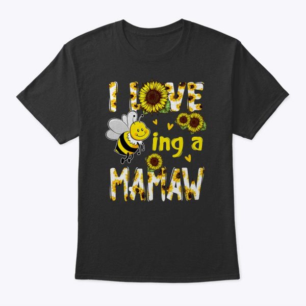 I Love Being A Mamaw Sunflower Bee, Mother’s Day T-Shirt