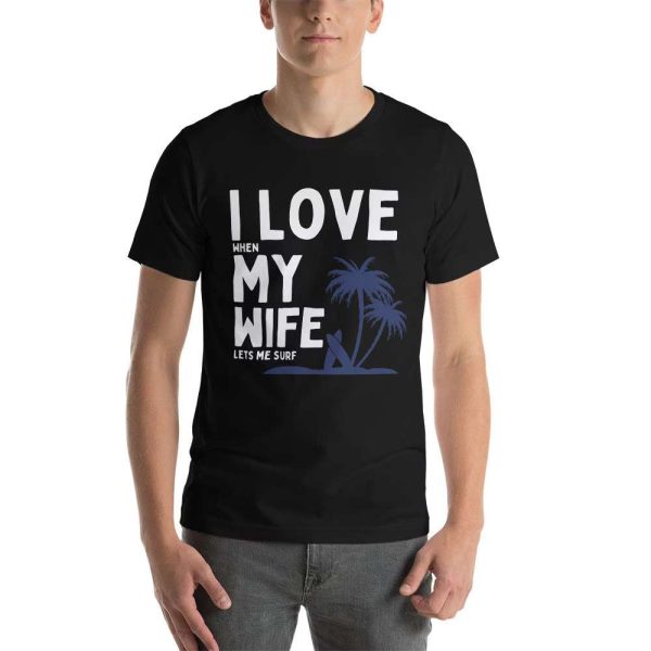 I Love My Wife Surfer Birthday Gift for Wife T-Shirt – Best gifts your whole family