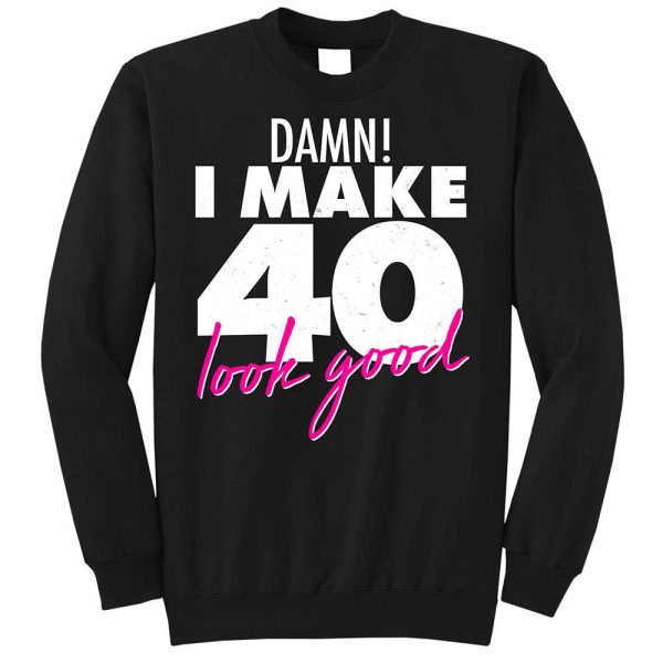 I Make 40 Look Good 40th Birthday Gift Ideas T-Shirt – Best gifts your whole family