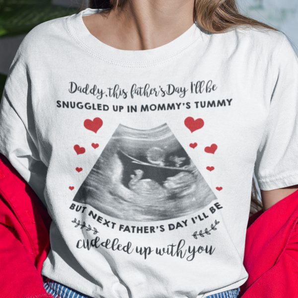 I’ll Be Snuggled Up In My Mommy’s Tummy New Dad Shirt