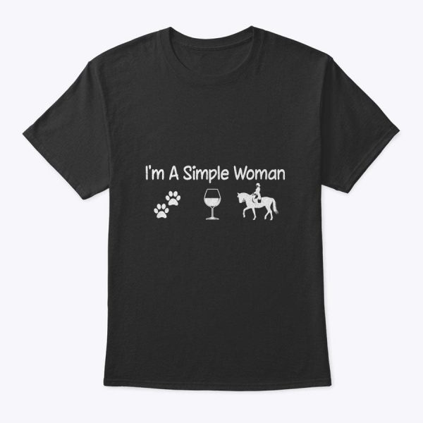 I’m A Simple Woman Wine Dog Horse Tee For Mom Mother’s Day T-Shirt