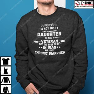 Im Not Just A Father To An Amazing Daughter Im Also A Veteran Shirt 3