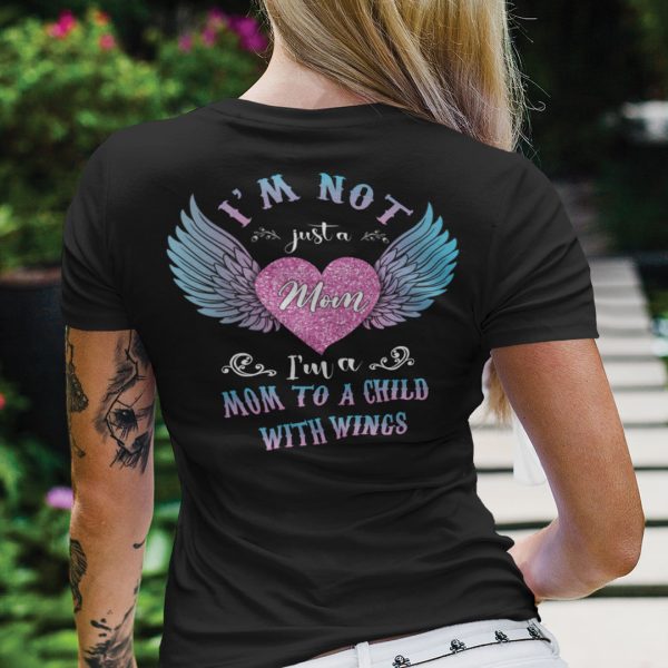 I’m Not Just A Mom I’m A Mom To A Child With Wings Shirt