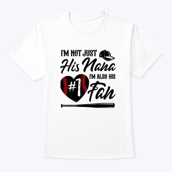 I’m Not Just His Nana I’m His Number One Fan Baseball Cute T-Shirt