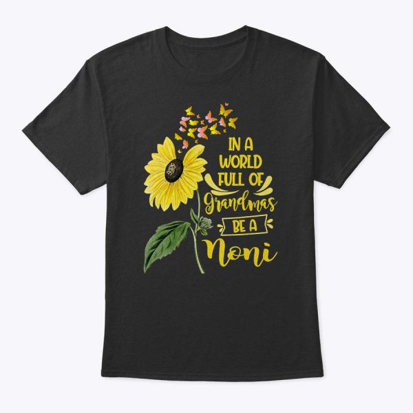 In A World Full Of Grandmas Be A Noni Mother’s Day T-Shirt