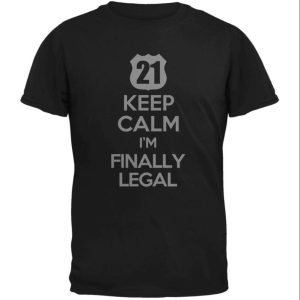 Keep Calm Finally Legal 21st Birthday Gift Ideas T-Shirt – Best gifts your whole family