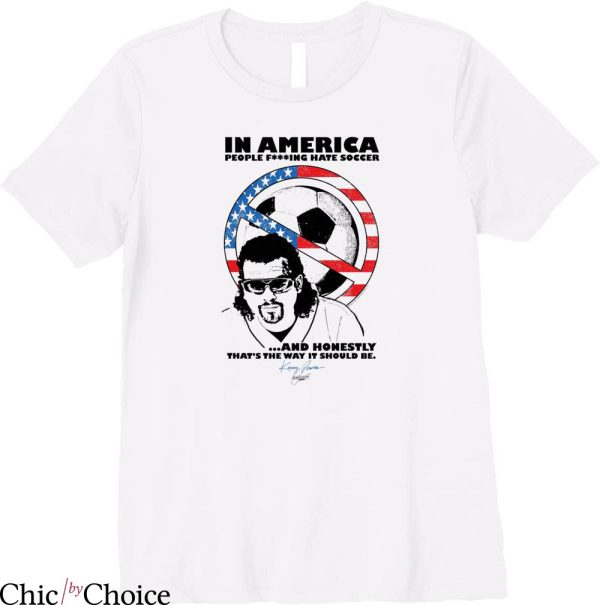 Kenny Powers T-shirt Eastbound And Down People Hate Soccer