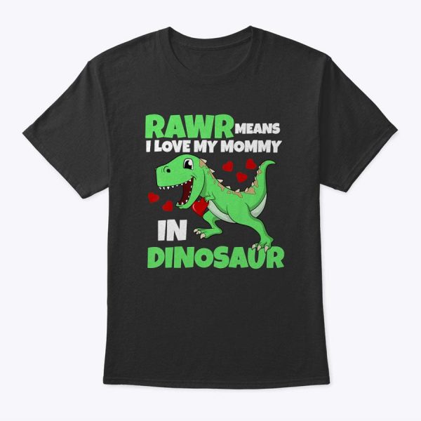 Kids I Love My Mommy Rawr Dinosaur Mom Mother’s Day Toddler Boy T-Shirt