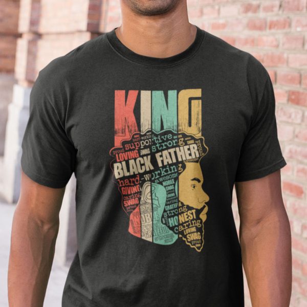 King Black Father Supportive Loving Strong Shirt