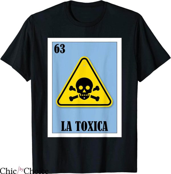 La Toxica T-shirt Funny Mexican Toxic Behaviors Lottery Card