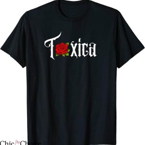 La Toxica T-shirt Funny Toxica Roses Flower Toxic Behaviors