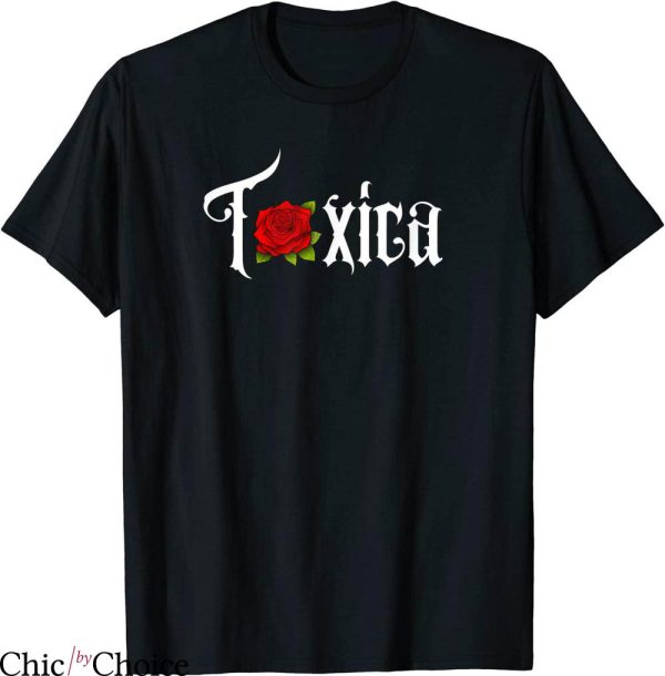 La Toxica T-shirt Funny Toxica Roses Flower Toxic Behaviors
