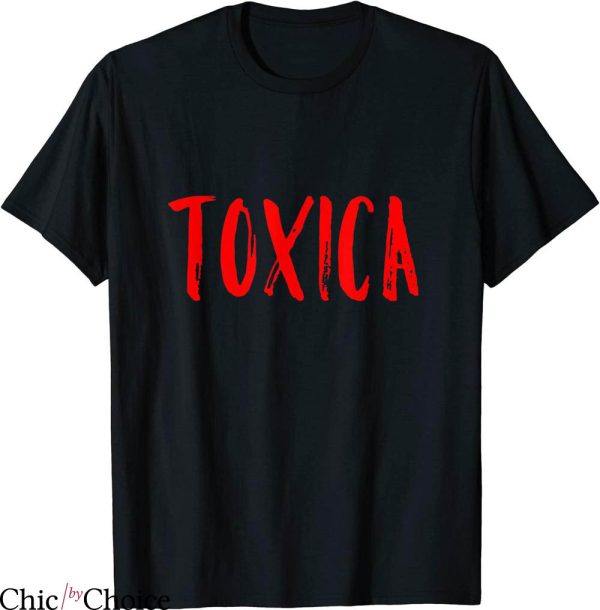 La Toxica T-shirt Toxic Behaviors Funny Spanish Mexican
