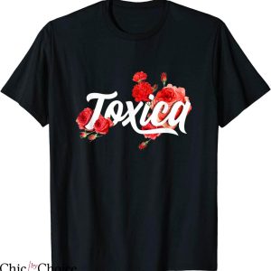 La Toxica T-shirt Toxic Behaviors Funny Toxica Roses Flower
