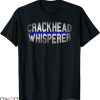 Law Enforcement T-shirt Crackhead Whisperer Police Officer