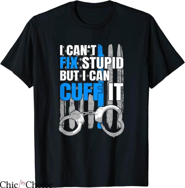 Law Enforcement T-shirt Funny Cop Gift Handcuffs Police