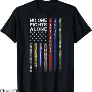 Law Enforcement T-shirt No One Fights Alone Proud Job Police