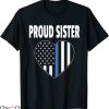 Law Enforcement T-shirt Proud Sister of Police Officer