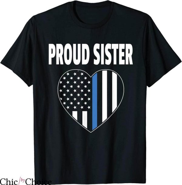 Law Enforcement T-shirt Proud Sister of Police Officer
