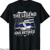 Law Enforcement T-shirt The Legend Has Retired Police Officer