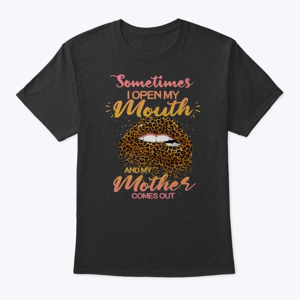 Leopard Plaid Sometimes I Open My Mouth My Mother Comes Out T-Shirt