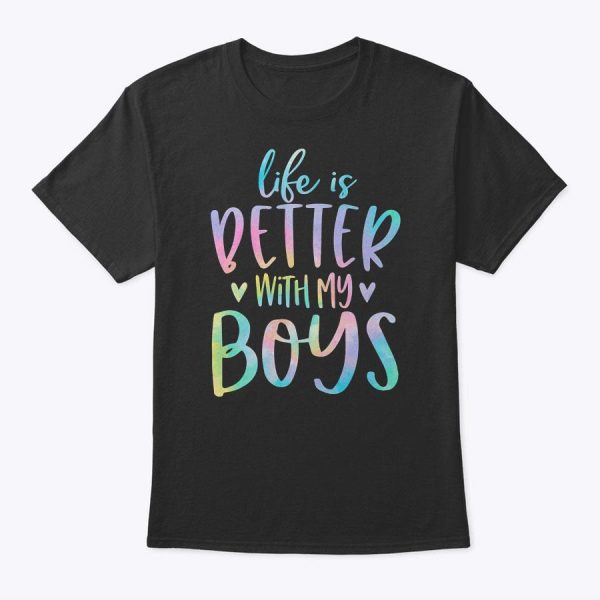 Life Is Better With My Boys Mom Of Boys Gifts Tie Dye T-Shirt