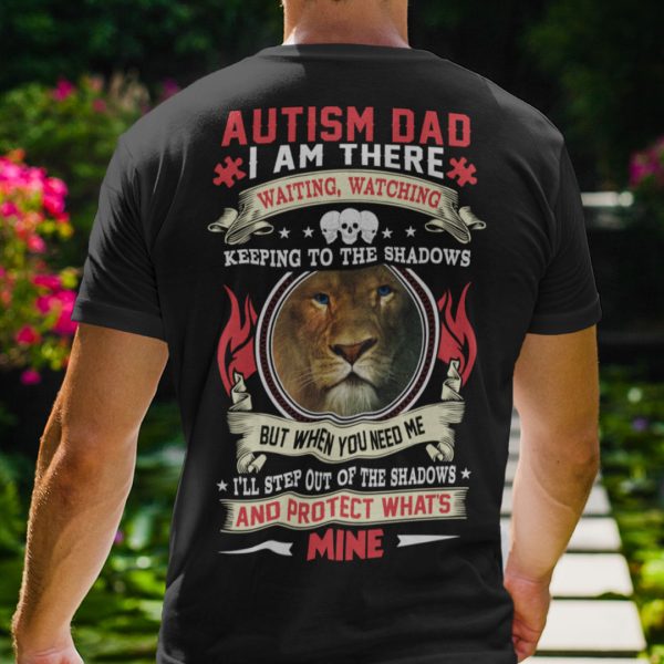 Lion Autism Dad Shirt I’m There Watching Keeping To The Shadow