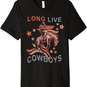 Long Live Cowboys T-shirt A Man Riding Horse Western Life