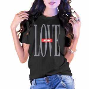 Love More Valentines Style T-Shirt