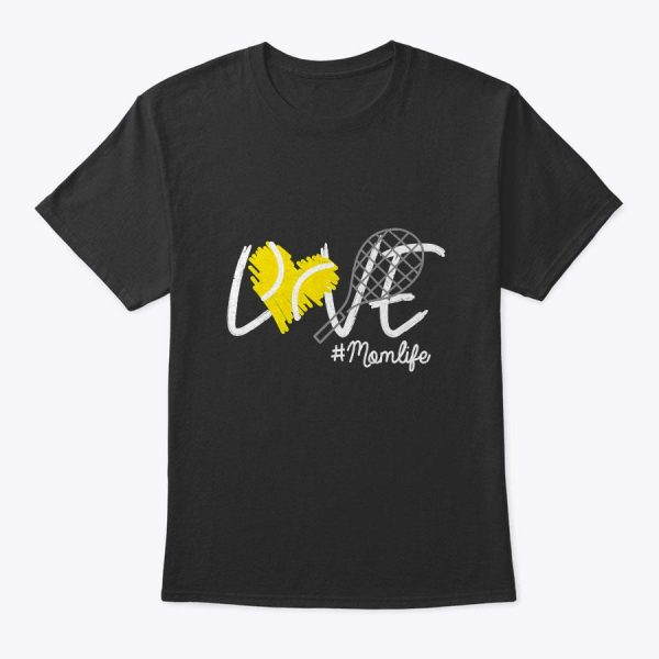 Love Tennis Mom Life Gift For Mom Women Mother’s Day T-Shirt