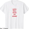 Love Will Tear Us Apart T-shirt