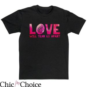Love Will Tear Us Apart T-shirt Movie About Love Typography