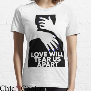 Love Will Tear Us Apart T-shirt Sorrow Quote About Love