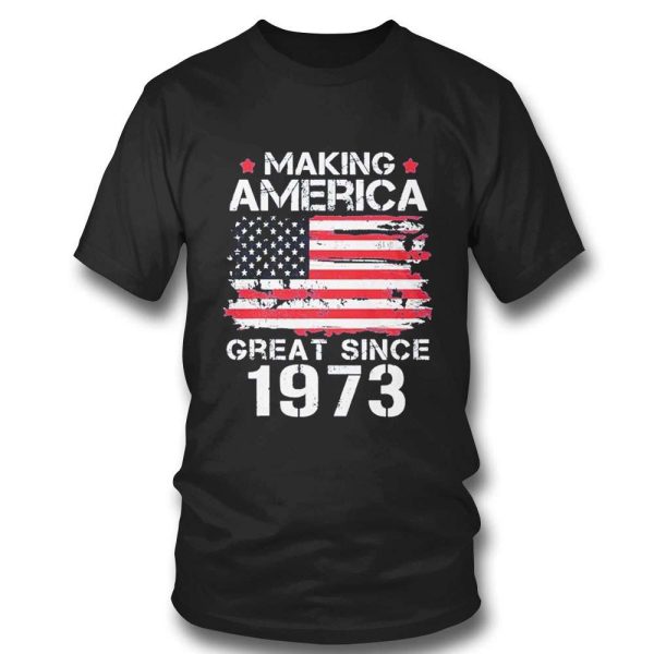 Making America Great Since 1973 Vintage 50th Birthday Gift Ideas T-Shirt – Best gifts your whole family