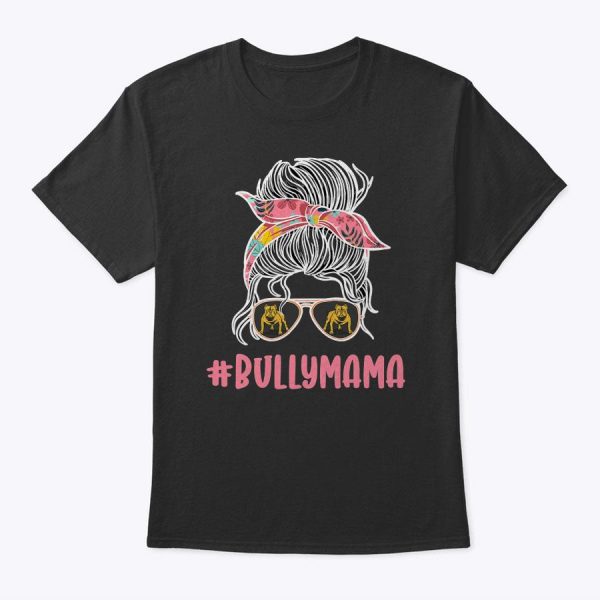 Mama American Bully Mom Messy Bun Mother’s Day T-Shirt