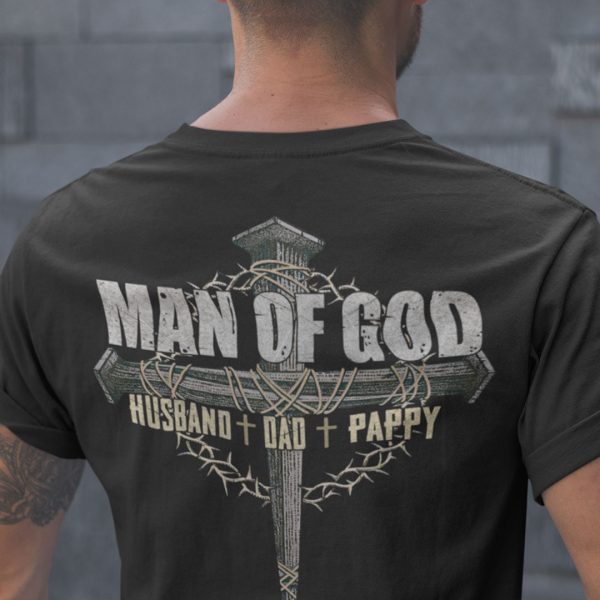 Man Of God Shirt Husband Dad Pappy