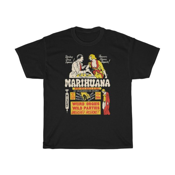 Marihuana Weird Orgies,  Wild Parties, Unleashed Passion Anti-Marijuana Propaganda Shirt