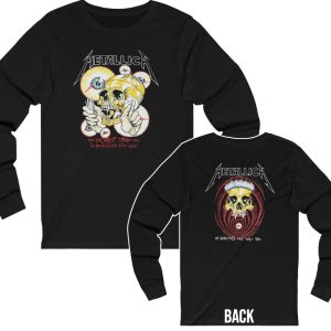 Metallica 1988 Shortest Straw In Vertigo You Will Be Long Sleeved Shirt Metallica 1988 Shortest Straw In Vertigo You Will Be Long Sleeved Shirt