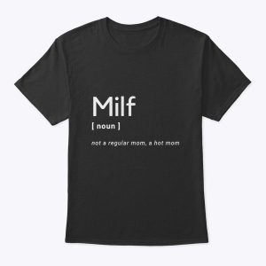Milf Definition – Fit Hot Mom Milf For Mother’s Day Funny T-Shirt