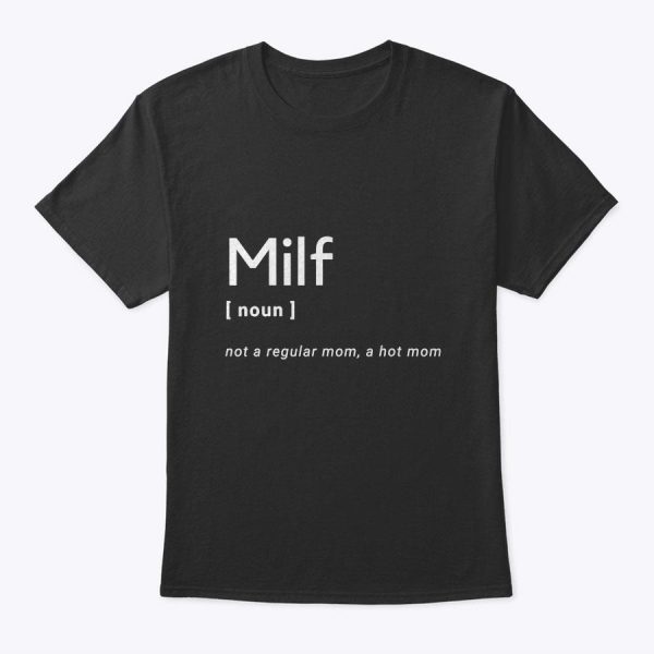 Milf Definition – Fit Hot Mom Milf For Mother’s Day Funny T-Shirt