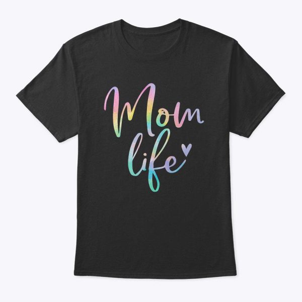 Mom Life Gifts For Women Mom Life Heart Mama Tie Dye T-Shirt