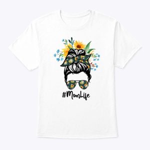 Mom Life Messy Hair Bun Sunflower Women’s Funny Mother’s Day T-Shirt