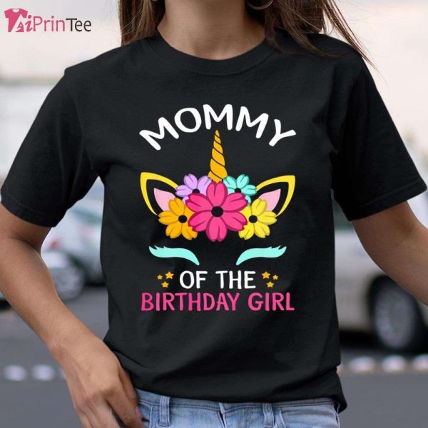 Mom Mommy of the Birthday Unicorn Girl T-Shirt – Best gifts your whole family